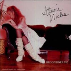 Stevie Nicks : Reconsider Me